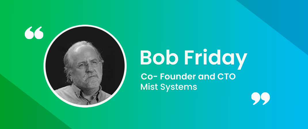 Customer Speak: Bob Friday, Mist Systems