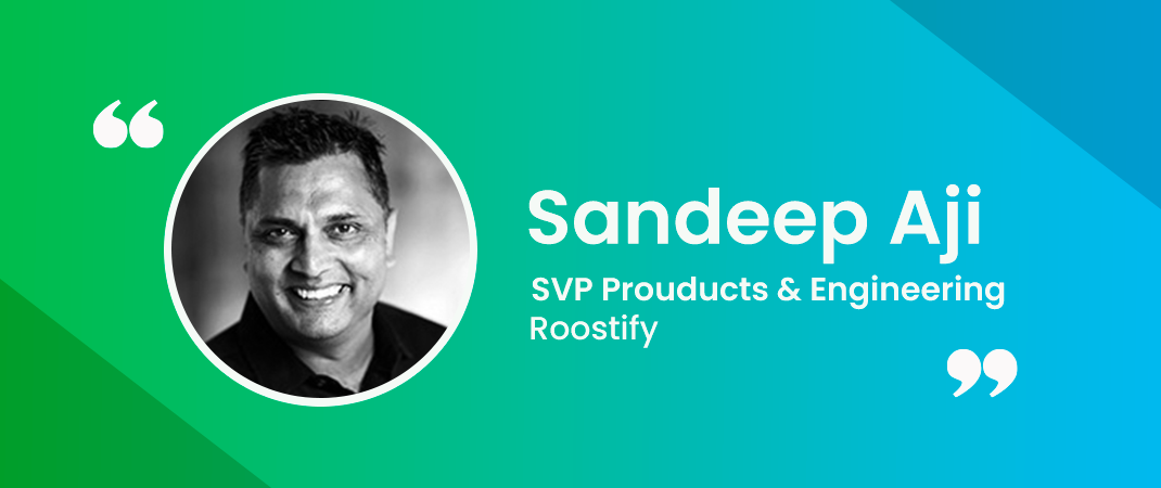 Customer Speak: Sandeep Aji, Roostify