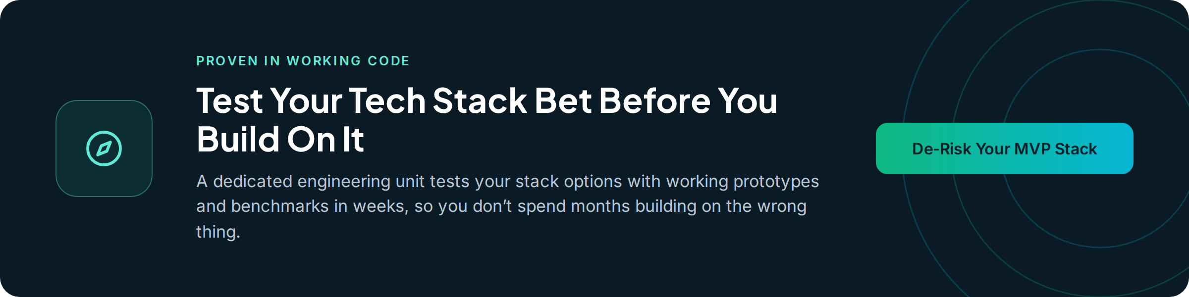 Proven in working code - Test your tech stack bet before you build on it. De-Risk Your MVP Stack