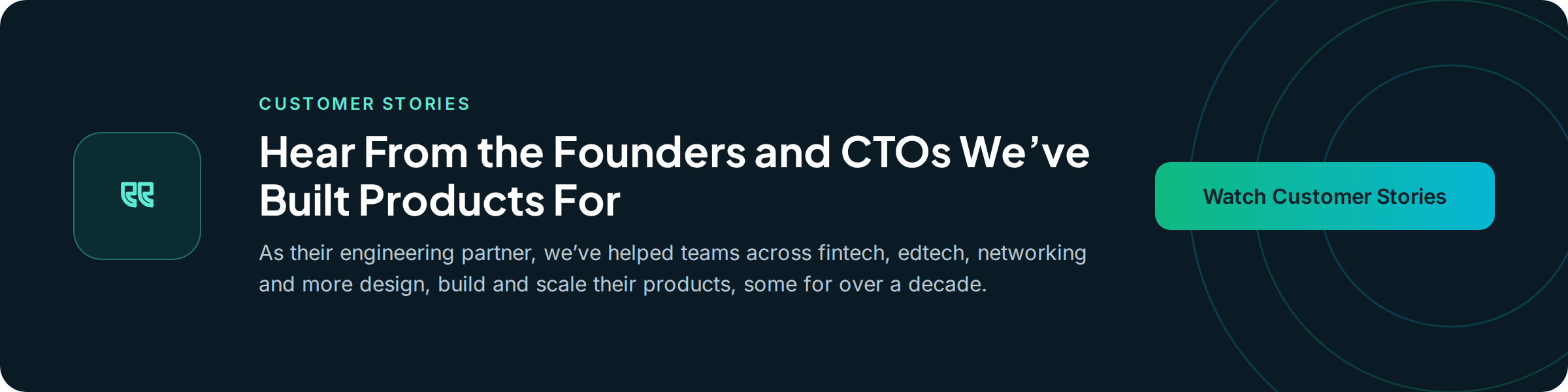 Customer stories - Hear from the founders and CTOs we have built products for. Watch Customer Stories