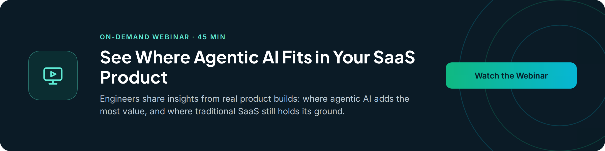 On-demand webinar - See where agentic AI fits in your SaaS product. Watch the Webinar